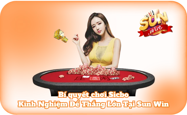 Bí Quyết Chơi Sicbo - Kinh Nghiệm Để Thắng Lớn Tại Sun Win 19 Bí Quyết Chơi Sicbo