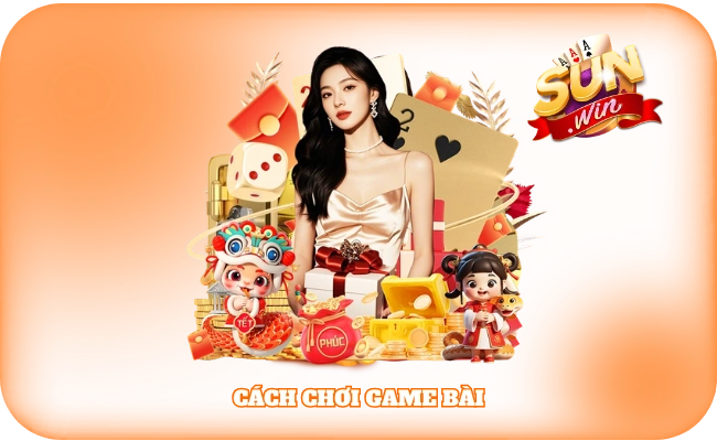Cách Chơi Game Bài - Tân Binh Cũng “Win Đậm” Chỉ Sau 5 Phút? 16 Cách Chơi Game Bài “Win Đậm” Cho Tân Binh Sun Win