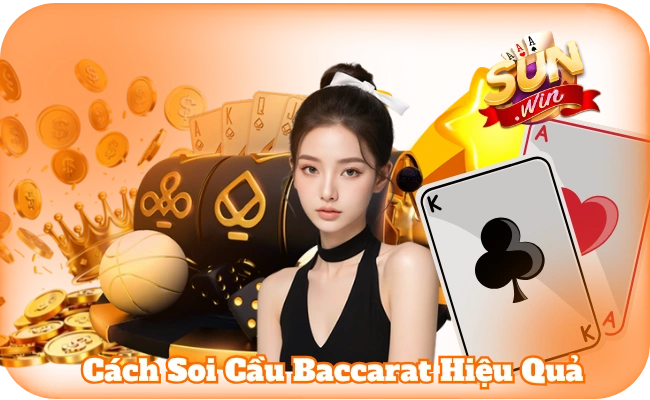 Cách Soi Cầu Baccarat Hiệu Quả Cùng Cổng Game Sun Win 20 Cách Soi Cầu Baccarat Hiệu Quả